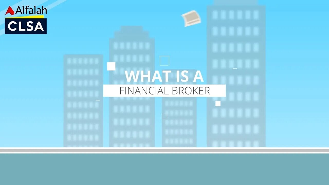 Alfalah CLSA Securities |What is a Financial Broker? | March 23